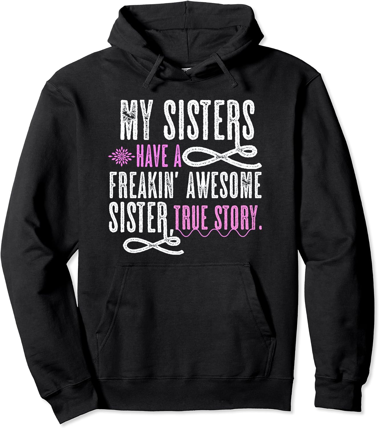 My Sister Has A Awesome Sister Funny Sibling T Tee Pullover Hoodie